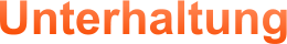 Unterhaltung
